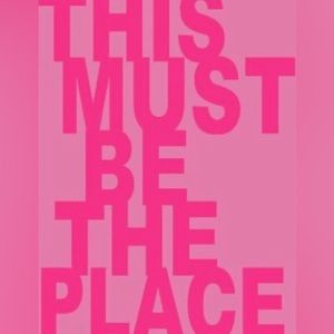 THIS MUST BE THE PLACE